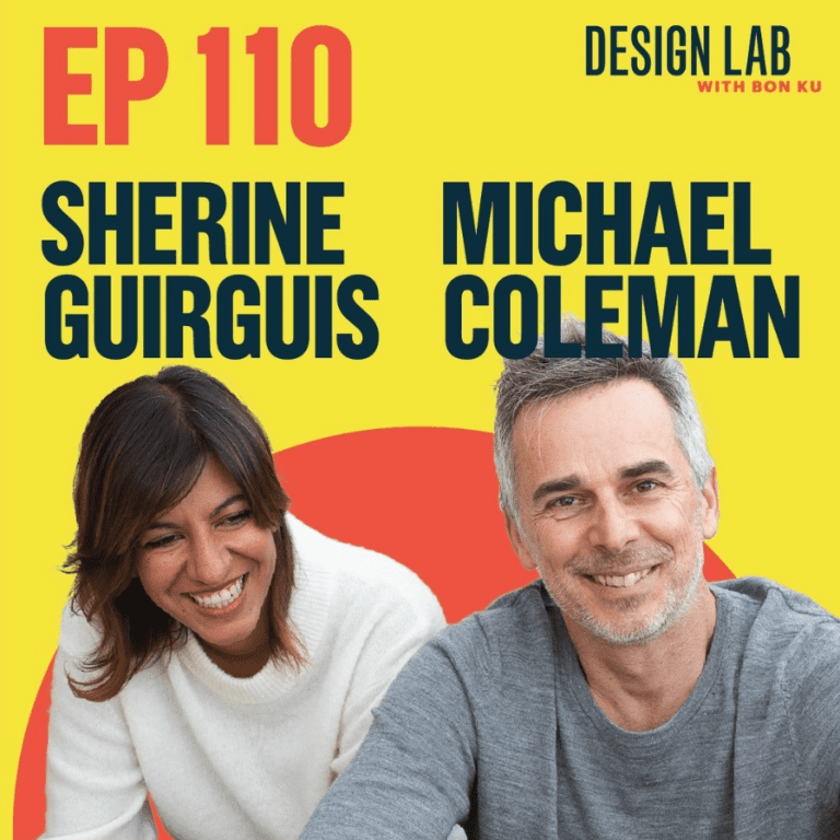 Design Lab Podcast with Bon Ku Episode 110 with Sherine Guirguis and Michael Coleman